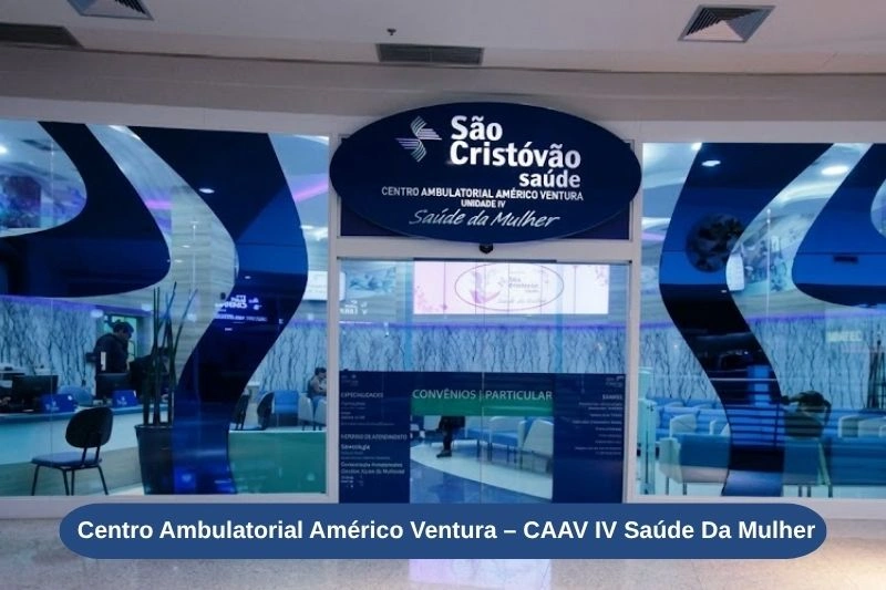 Centro Ambulatorial Américo Ventura CAAV IV Saúde da Mulher Centro Ambulatorial Américo Ventura CAAV IV Saúde da Mulher